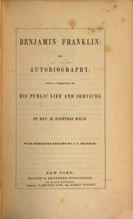 Benjamin Franklin: his autobiography; with a narrative of his public life and services : With numerous designs by J. G. Chapman