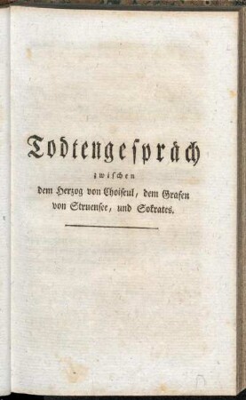 Todtengespräch zwischen dem Herzog von Choiseul, dem Grafen von Struensee, und Sokrates