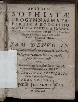 Aphthonii Sophistae Progymnasmata : Iam Denuo In Gratiam Studiosae iuventutis, sublatis, quae superiori editioni inerant, mendis, suo pristino nitori restituta ...