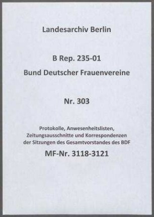 Protokolle, Anwesenheitslisten, Zeitungsausschnitte und Korrespondenzen der Sitzungen des Gesamtvorstandes des BDF