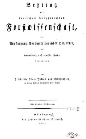 Beytrag zur teutschen holzgerechten Forstwissenschaft