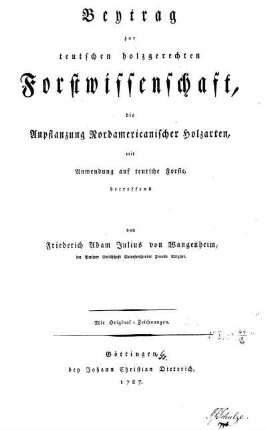 Beytrag zur teutschen holzgerechten Forstwissenschaft
