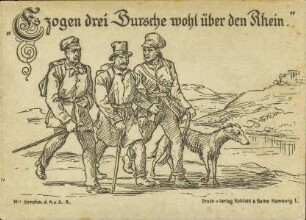 "Es zogen drei Bursche wohl über den Rhein."