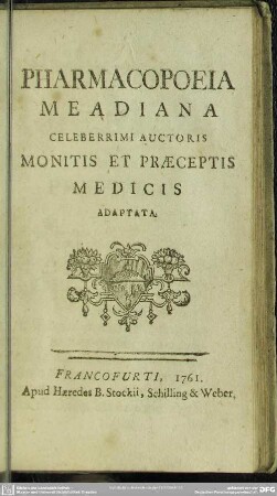 Pharmacopoeia Meadiana Celeberrimi Auctoris Monitis Et Praeceptis Medicis Adaptata