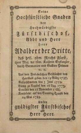 Seine hochfürstliche Gnaden der hochwürdigste Fürstbischof, Abbt und Herr Herr Adalbert der Dritte ...