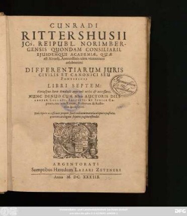 Cunradi Rittershusii ICti, Reipubl. Norimbergensis Quondam Consiliarii ... Differentiarum Iuris Civilis Et Canonici Seu Pontificii Libri Septem : Utriusque Iuris Studiosis apprime utiles & necessarii