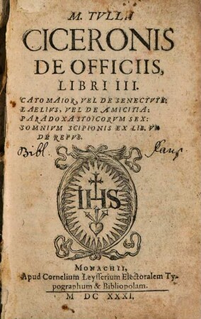 De Officiis libri tres, Cato maior vel de senectute, Laelius vel de amicitia, Paradoxa ..., Somnium Scipionis ...