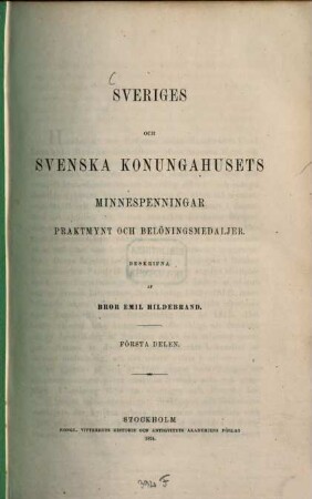 Sveriges och Svenska Konungahusets Minnespenningar, Praktmynt och Belöningsmedaljer. 1