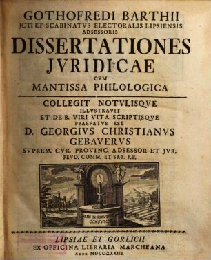 Gothofredi Barthii ... Dissertationes jvridicae cvm mantissa philologica