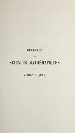 1: Bulletin des sciences mathématiques et astronomiques
