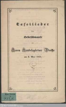 Tafellieder beim Hebeschmause des Handelsgärtner Dreiße 3. Mai 1851