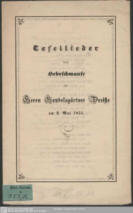 Tafellieder beim Hebeschmause des Handelsgärtner Dreiße 3. Mai 1851