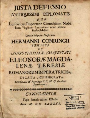 Iusta defensio antiquissimi diplomatis, quo Ludovicus Imperator Coenobium Nobilium Virginum Lindaviense nono abhinc seculo stabilivit, contra iniquam censuram Hermanni Conringii suscepta ...