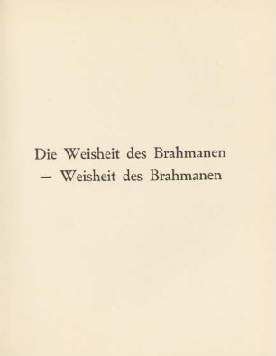 Die Weisheit des Brahmanen ...