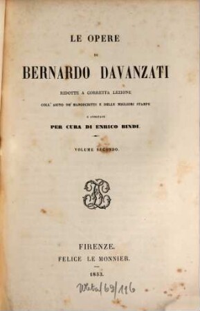 Opere : Ridotte a corretta lezione coll'aiuto de'manoscritti e della migliori stampe e annotate per cura de Enr. Bindi, 2