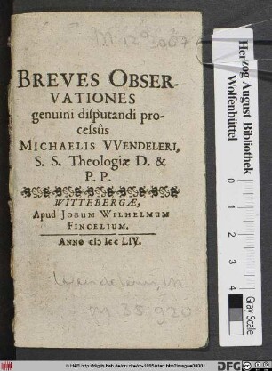 Breves Observationes genuini disputandi processus Michaelis Wendeleri, S.S. Theologiae D. & P.P.