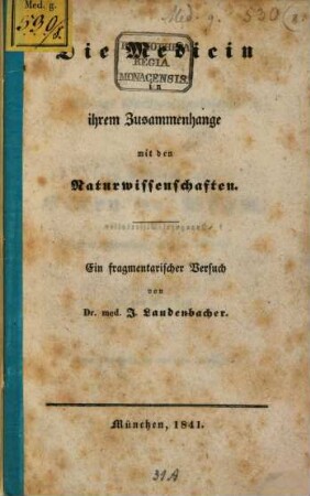 Die Medicin in ihrem Zusammenhange mit den Naturwissenschaften : ein fragmentarischer Versuch