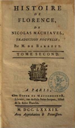 Histoire de Florence de Nicolas Machiavel, 2. (1789). - 442 S.