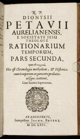 2: R.P. Dionysii Petavii Aurelianensis, E Societate Jesu Theologi, Rationarium Temporum. 2