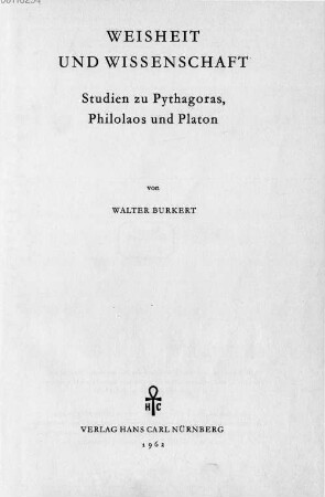 Weisheit und Wissenschaft : Studien zu Pythagoras, Philolaos und Platon