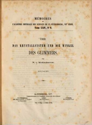 Ueber das Krystallsystem und die Winkel des Glimmers : (Lu le 17. mai 1877.) (Separatabdruck aus den "Mémoires de l‛Acad. Imp. des sciences, VIIme Serie. Tome XXIV. No 9.")