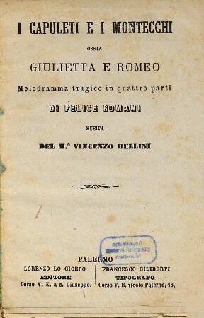 I Capuleti e i Montecchi ossia Giulietta e Romeo : melodramma tragico in quattro parti
