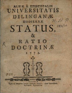 Almæ Et Episcopalis Universitatis Dilinganæ Hodiernæ Status, & Ratio Doctrinæ : 1775.