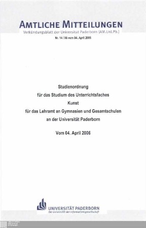 Studienordnung für das Studium des Unterrichtsfaches Kunst für das Lehramt an Gymnasien und Gesamtschulen an der Universität Paderborn : vom 04. April 2006