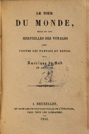 Le tour du monde : mille et une merveilles des voyages dans toutes les parties du monde, [2]. Amérique du Sud et Antilles
