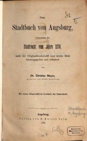 Das Stadtbuch von Augsburg, insbesondere das Stadtrecht vom Jahre 1276 : mit einem lithographirten Facsimile der Handschrift ; nach der Originalhandschrift zum ersten Male hrsg. und erl.