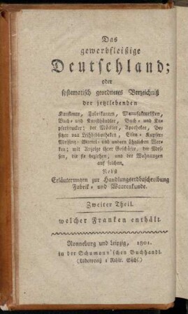 Zweiter Theil. welcher Franken enthält: Allgemeines Handlungs- und Fabriken-Addreßbuch, auch Handlungs-Erdbeschreibung von Franken