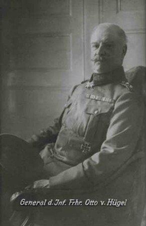 Freiherr Otto von Hügel, General der Infanterie, Kommandeur des XXVI. Res. Korps von 1914-1918, sitzend, in Uniform mit Orden