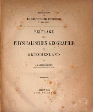 Publications de l'Observatoire d'Athènes. Serie 2, Beiträge zur physikalischen Geographie von Griechenland. 2. 1864