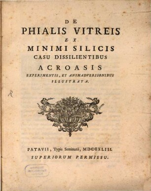 De Phialis vitreis ex minimi silicis, casu dissilientibus acroasis experimentis et animadversionibus illustrata