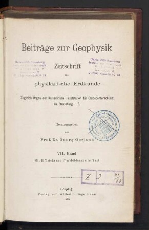 7.1905: Beiträge zur Geophysik : Zeitschr. für physikalische Erdkunde ; zugl. Organ d. Kaiserlichen Hauptstation für Erdbebenforschung zu Straßburg i. E