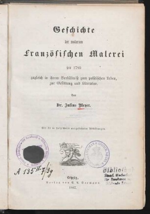 Geschichte der modernen französischen Malerei seit 1789 : zugleich in ihrem Verhältniß zum politischen Leben, zur Gesittung und Literatur