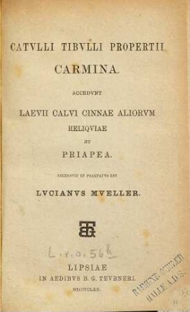 Catvlli Tibvlli Propertii carmina : Accedvnt Laevii Calvi Cinnae aliorvm reliqviae et priapea