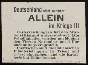 Deutschland steht nunmehr allein im Kriege!!! : Oesterreichungarn hat den Waffenstillstand unterzeichnet ...