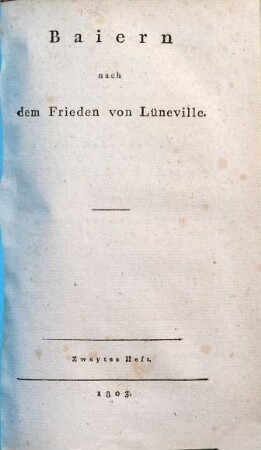 Baiern nach dem Frieden von Lüneville, 2. [Baierns politische Lage und Staatsinteresse]