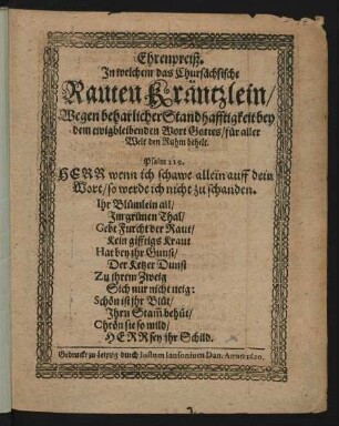 Ehrenpreiß. In welchem das Chursächsische Rauteu Kräntzlein/ Wegen beharlicher Standhafftigkeit bey dem ewigbleibendem Wort Gottes/ für aller Welt den Ruhm behelt