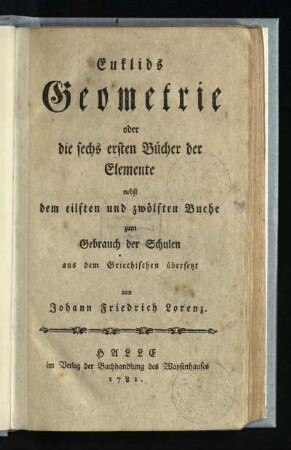 Euklids Geometrie oder die sechs ersten Bücher der Elemente : nebst dem eilften und zwölften Buche zum Gebrauch der Schulen