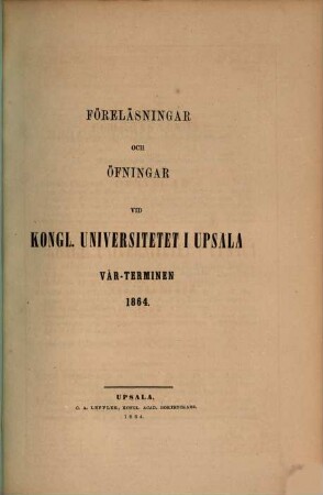 Föreläsningar och övningar vid Kungliga Universitetet i Uppsala, 1864, Vårterminen