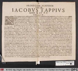 Prorector Academiae Iuliae Jacobus Tappius Med. D. Et P.P. Civibus Acad. S.D. : P.P. Helmaestadi[i] in Acad. Iulia XXV Novembr. MDCXLVII.