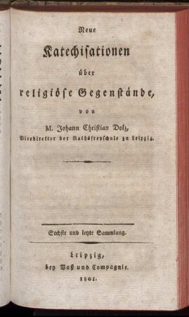 Sammlung 6: Neue Katechisationen über religiöse Gegenstände. Sechste und letzte Sammlung
