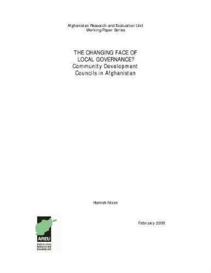 The changing face of local governance? : community development councils in Afghanistan