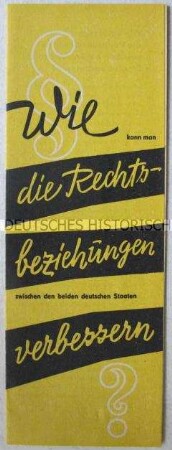 Propagandaschrift der DDR über die Rechtsbeziehungen zwischen der DDR und der Bundesrepublik