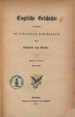 Leopold von Ranke's sämmtliche Werke. 18, Englische Geschichte vornehmlich im siebzehnten Jahrhundert ; 5