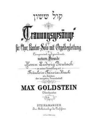 Trauungsgesänge : für Chor, Kantor-Solo mit Orgelbegleitung / componiert ... von Max Goldstein