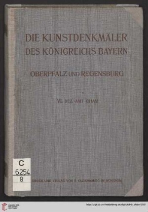 2,6: Kunstdenkmäler des Königreichs Bayern: Bezirksamt Cham