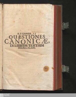 Tomus III: In Lib. III. Decretalium. In quo agitur De Rebus, quae in judicium devenire solent, cujusmodi sunt, de vita et moribus Clericorum, ...